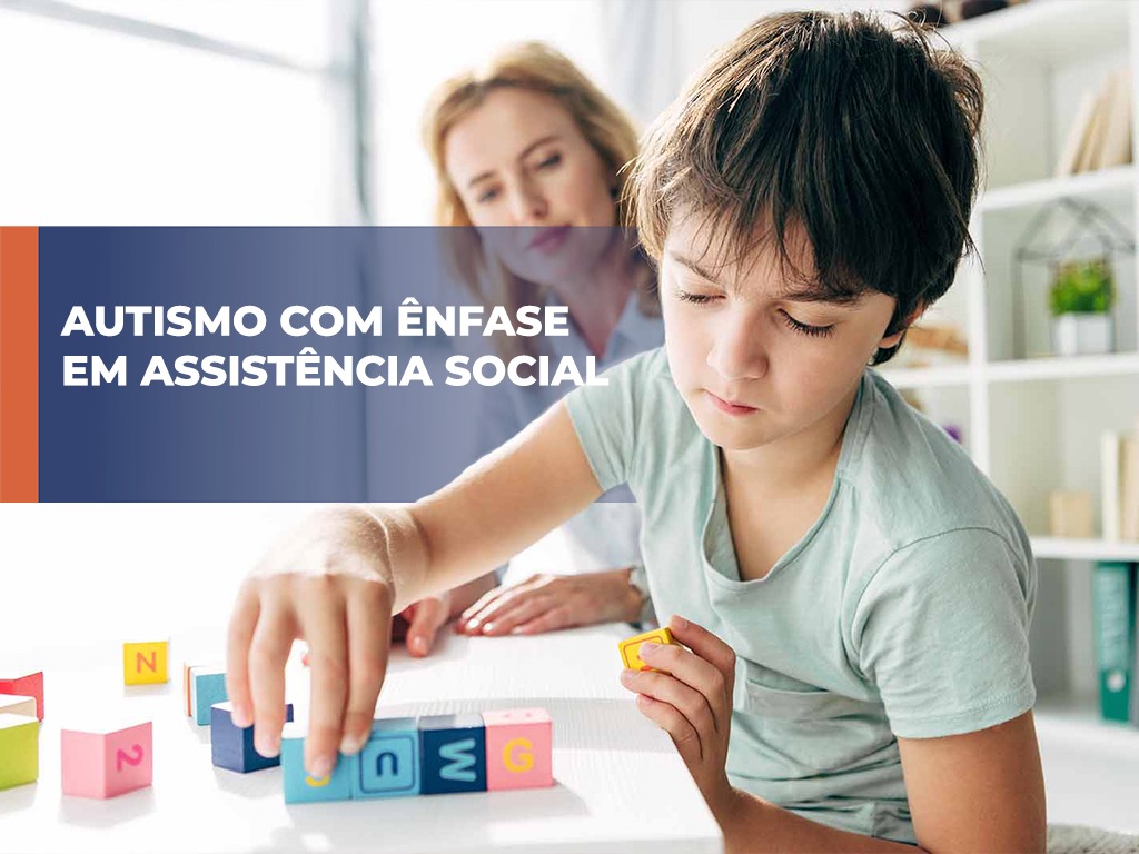 Autismo com &ecirc;nfase em Assist&ecirc;ncia Social